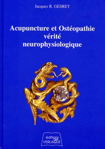 9782876440470: Acupuncture et ostopathie, vrit neurophysiologique