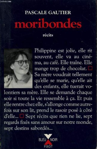 9782876450257: Moribondes ; suivi de, Les trois femmes de Thomas Horvath (Bleu noir) (French Edition)