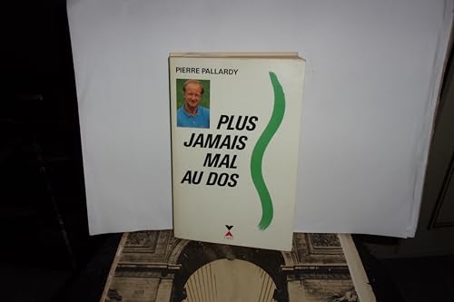 9782876450332: Plus jamais mal au dos [Broch] by Pallardy, Pierre