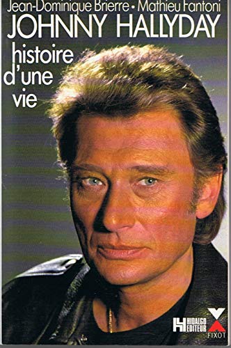 9782876450769: Johnny Hallyday: Histoire d'une vie