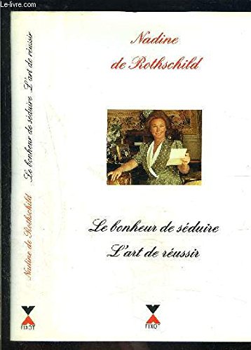 9782876451315: Le Bonheur De Seduire L'Art De Reussir Savoir Vivre Aujourd'Hui