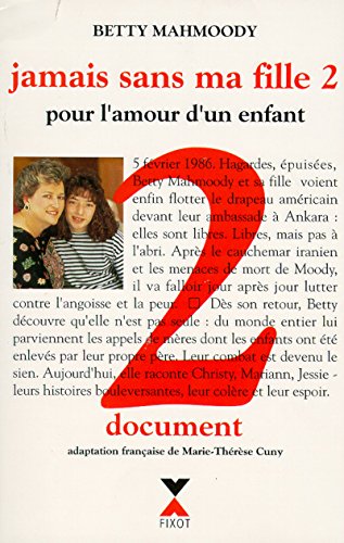 Stock image for Jamais sans ma fille, tome 2. Pour l'amour d'un enfant for sale by Better World Books