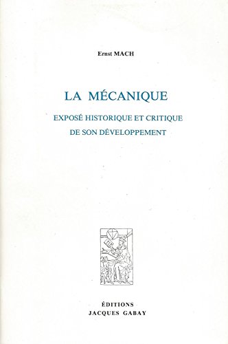 Imagen de archivo de LA MECANIQUE. EXPOSE HISTORIQUE ET CRITIQUE DE SON DEVELOPPEMENT (French Edition) a la venta por Zubal-Books, Since 1961