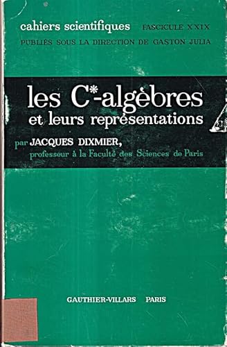 Stock image for LES C*-ALGEBRES ET LEURS REPRESENTATIONS (French Edition) for sale by Gallix