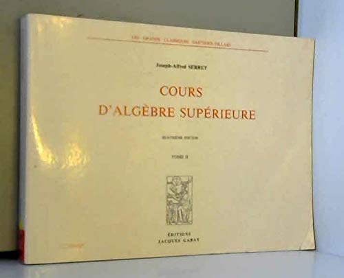 Stock image for COURS D'ALGEBRE SUPERIEURE, T. 1 ET 2 (2 VOL) (French Edition) for sale by Gallix