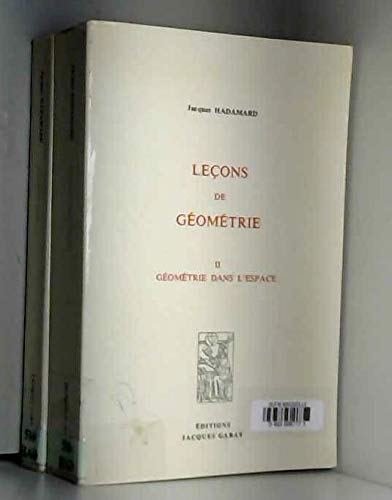 Lecons de geometrie. 2 volumes (1. Geometrie plane 2. Geometrie dans l'espace)