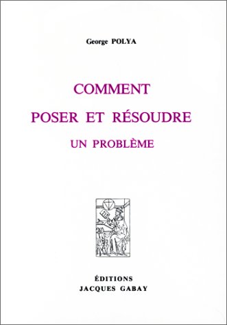 Comment poser et résoudre un problème, 2e éd., 1965