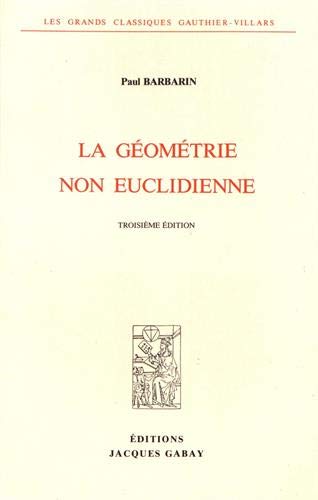 La géométrie non euclidienne, 3e éd., 1928, [suivi de] BUHL : La géométrie non euclidienne dans s...