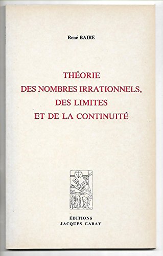 Imagen de archivo de THEORIE DES NOMBRES IRRATIONNELS, DES LIMITES ET DE LA CONTINUITE (French Edition) a la venta por Avant Retro Books   Sac Book Fair