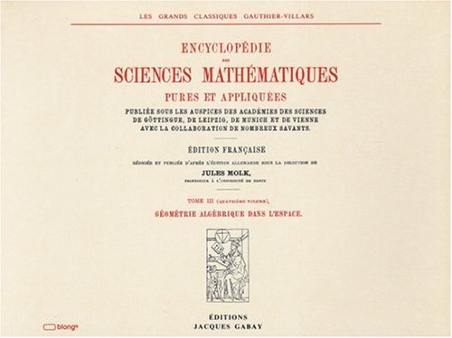 ENCYCLOPEDIE DES SCIENCES MATHEMATIQUES PURES ET APPLIQUEES, Tome III, Géométrie : Vol. 4, Géomét...