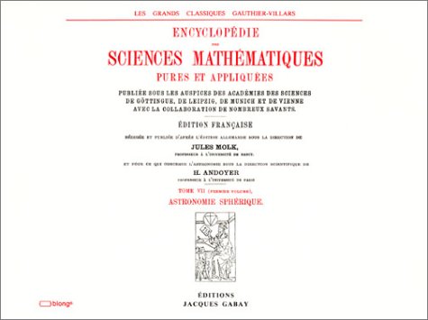 ENCYCLOPEDIE DES SCIENCES MATHEMATIQUES PURES ET APPLIQUEES, Tome VII, Astronomie : Vol. 1, Astro...