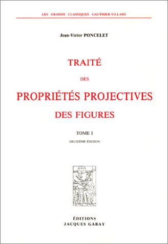 Traité des propriétés projectives des figures, 2e éd., t. I, 1865 et t. II, 1866