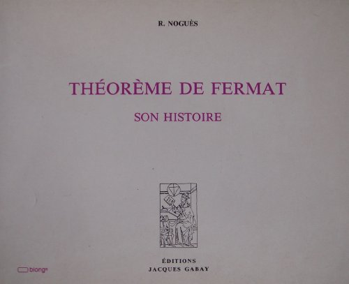 Beispielbild fr THEOREME DE FERMAT. SON HISTOIRE zum Verkauf von Gallix