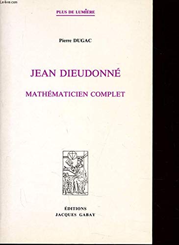Beispielbild fr Jean Dieudonne: Mathematicien Complet zum Verkauf von WorldofBooks