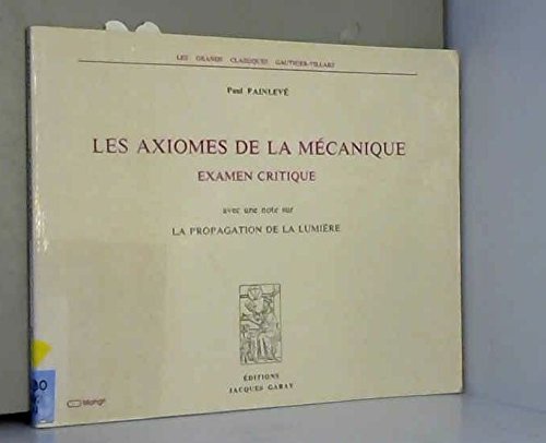 Imagen de archivo de Les Axiomes De La Mecanique. Examen Critique a la venta por Anybook.com