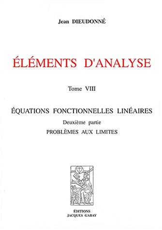 Eléments d'Analyse, Tome 8, (chapitre XXIII-II). Problèmes aux limites, 1978, tirage 1981