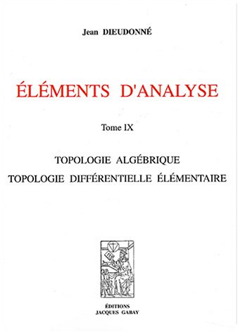 Eléments d'Analyse, Tome 9, (chapitre XXIV). Topologie algébrique et topologie différentielle élé...