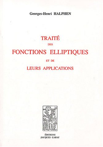 Stock image for TRAITE DES FONCTIONS ELLIPTIQUES ET DE LEURS APPLICATIONS 3 VOL (French Edition) for sale by Gallix