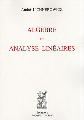Beispielbild fr ALGEBRE ET ANALYSE LINEAIRES (French Edition) zum Verkauf von Gallix