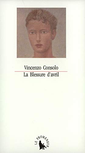 Imagen de archivo de La Blessure d'avril [Paperback] Consolo, Vincenzo a la venta por LIVREAUTRESORSAS