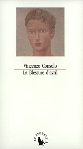 Stock image for La Blessure d'avril [Paperback] Consolo, Vincenzo for sale by LIVREAUTRESORSAS