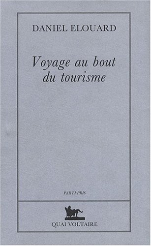 Stock image for Voyage au bout du tourisme for sale by Mli-Mlo et les Editions LCDA
