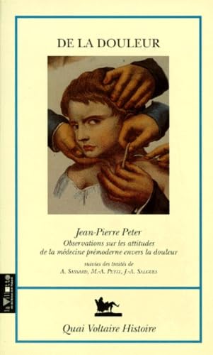 Immagine dell'editore per De la douleur : Trois propos sur la douleur, observations sur les attitudes de la mdecine prmoderne envers la douleur venduto da medimops