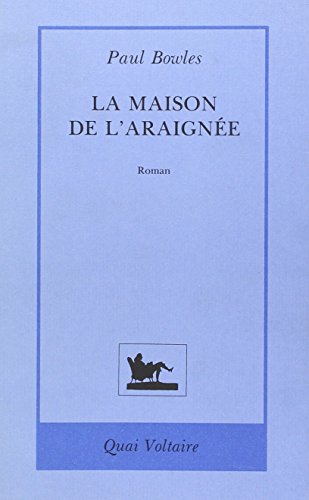 La maison de l'araignee (French Edition) (9782876531796) by Paul Bowles