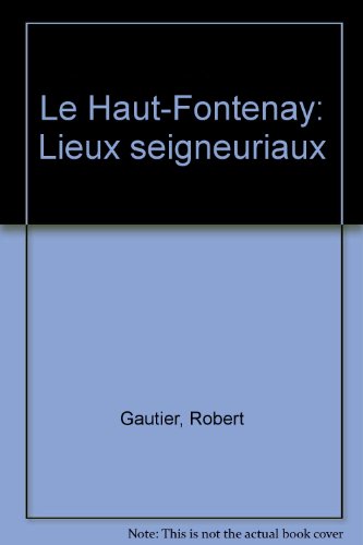 9782876550278: Le Haut-Fontenay : Lieux seigneuriaux