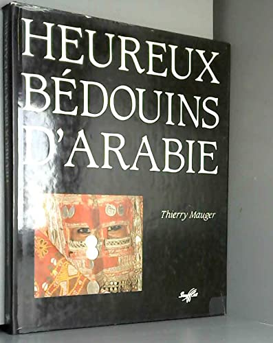 Beispielbild fr Heureux bdouins d'Arabie zum Verkauf von Ammareal