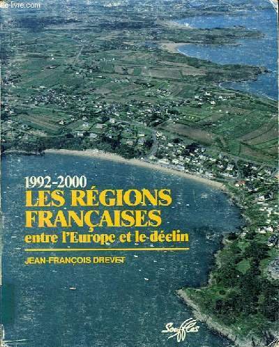 Beispielbild fr Les Rgions franaises entre l'Europe et le dclin : 1992-2000 zum Verkauf von Ammareal