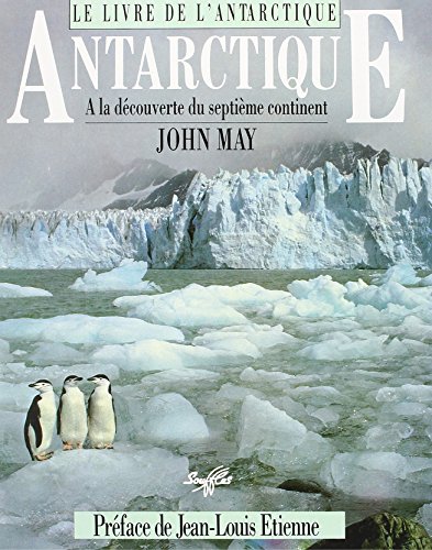 Stock image for Le Livre de l'Antarctique : A la dcouverte du septime continent for sale by Ammareal