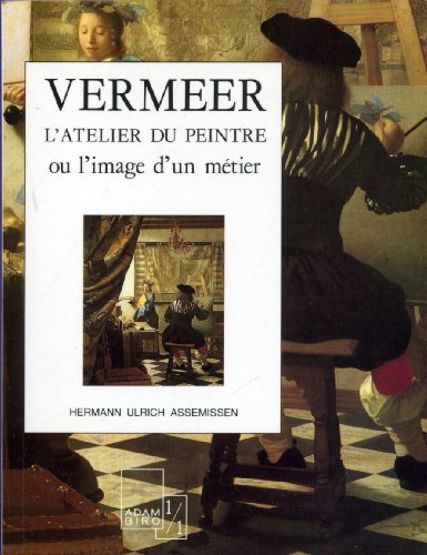 9782876600522: Vermeer. L'Atelier D'Un Peintre Ou L'Image D'Un Metier