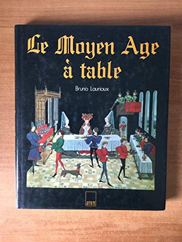 9782876600584: Le moyen age a table (Adam Biro)