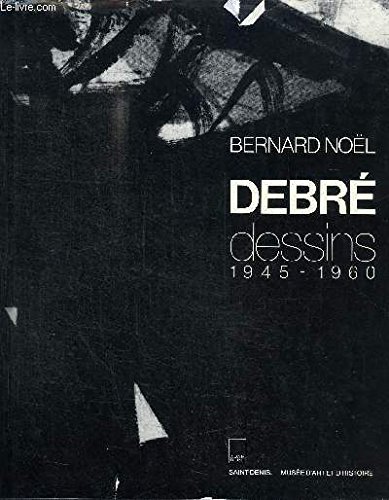 Stock image for DEBRE DESSINS 1945-1960. Saint-Denis, Muse d'art et d'histoire, 1er fevrier-31 mars 1990 for sale by Ammareal