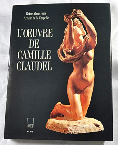 Stock image for L'oeuvre de Camille Claudel; catalogue raisonn. for sale by AUSONE