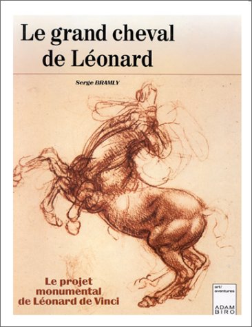 9782876600966: Le grand cheval de Léonard: Le projet monumental de Léonard de Vinci (Art/aventures) (French Edition)