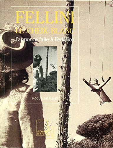 Stock image for Fellini, le cheik blanc: L'annonce faite a? Federico (1/1) (French Edition) for sale by GF Books, Inc.