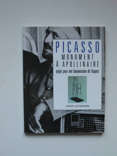 Stock image for Picasso, "Monument  Apollinaire": Projet pour une humanisation de l'espace for sale by Ammareal