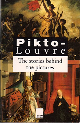 Beispielbild fr Pikto-Louvre : the stories behind the pictures zum Verkauf von Wonder Book