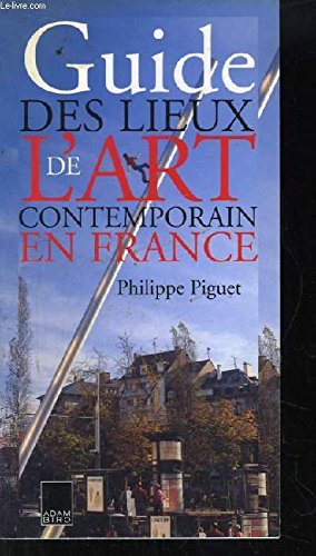Stock image for Guide des lieux de l'art contemporain en France Piguet, Philippe for sale by LIVREAUTRESORSAS