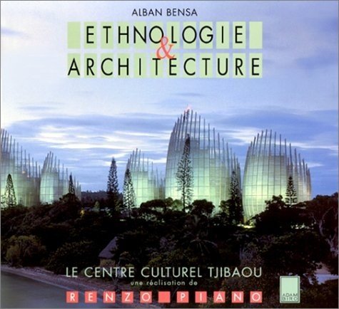 Ethnologie & Architecture. Le Centre culturel Tjibaou
