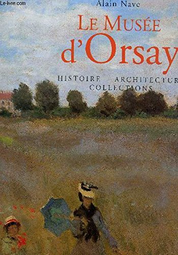 Beispielbild fr Le Muse D'orsay : Histoire, Architecture, Collections zum Verkauf von RECYCLIVRE