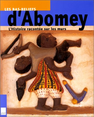 Stock image for Les bas-reliefs d'Abomey for sale by A TOUT LIVRE