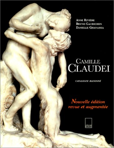 9782876602861: Camille Claudel. Catalogue raisonn, Edition 2000
