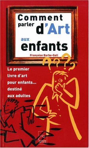 Stock image for Comment parler d'art aux enfants for sale by ThriftBooks-Dallas