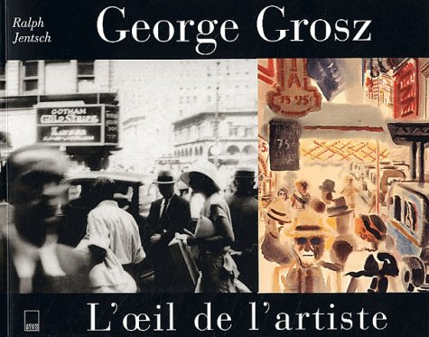 9782876603448: Georges Grosz L'oeil de l'artiste. Photographies, New York 1932