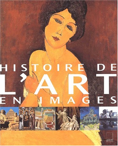 Beispielbild fr Histoire de l'art en images. L'art occidental de la Pr histoire  nos jours zum Verkauf von WorldofBooks