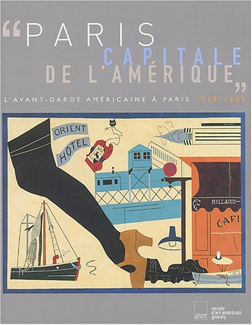 9782876603868: Paris, capitale de l'Amrique : L'avant-garde amricaine  Paris, 1918-1939