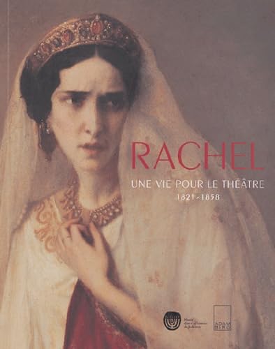 9782876603899: Rachel : Une vie pour le thtre, 1821-1858